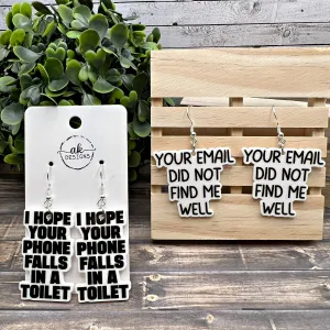 Sarcastic Humor Planar Resin I Hope Your Phone Falls in a Toilet Your Email Did Not Find Me Well  Earrings, Hypoallergenic Gift